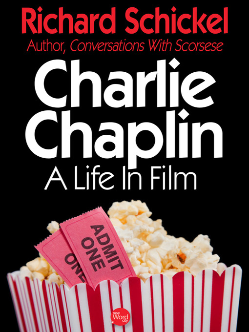 Title details for Charlie Chaplin by Richard Schickel - Available
